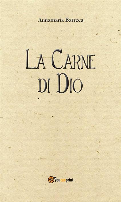 La carne di Dio - Annamaria Barreca - ebook