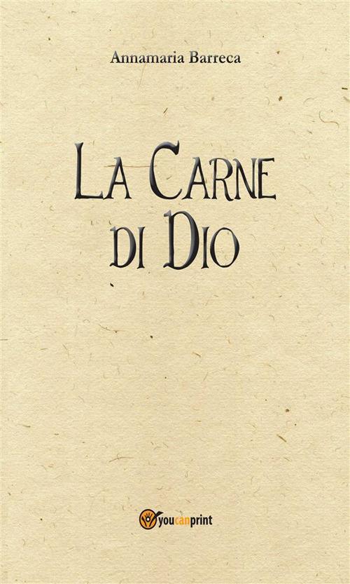 La carne di Dio - Annamaria Barreca - ebook