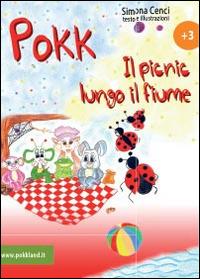Le storie di Pokk. Il picnic lungo il fiume - Simona Cenci - copertina