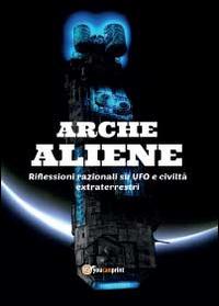 Arche aliene - Antonio De Comite - copertina