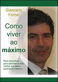 Como viver ao máximo - Giancarlo Fornei - copertina