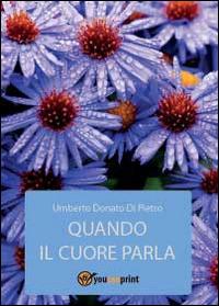 Quando il cuore parla - Umberto Donato Di Pietro - copertina