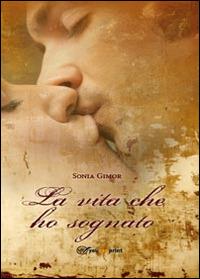 La vita che ho sognato - Sonia Gimor - copertina