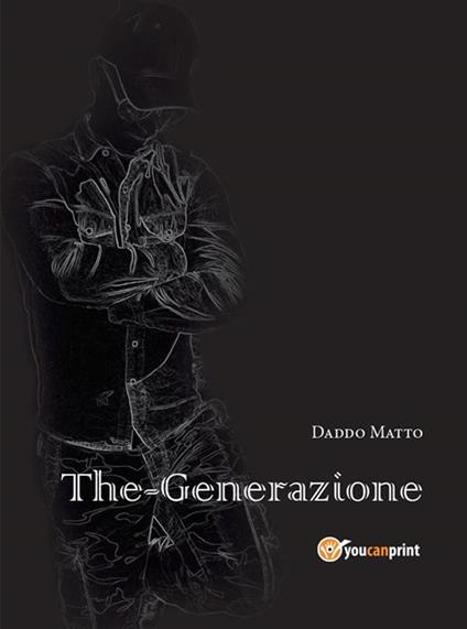 The generazione - Daddo Matto - ebook