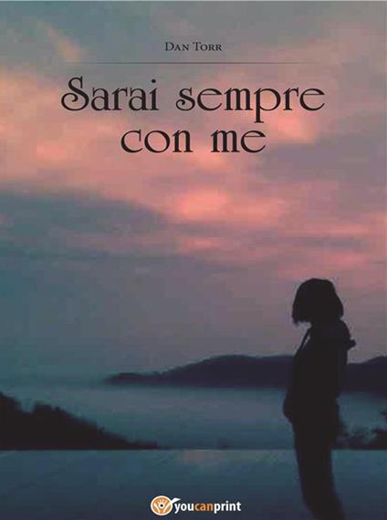 Sarai sempre con me - Dan Torr - ebook