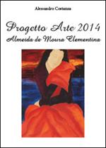 Progetto Arte 2014. Almeida de Moura Clementina