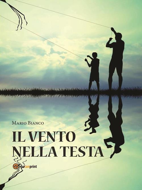 Il vento nella testa - Mario Bianco - ebook