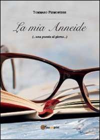 La mia Anneide (...una poesia al giorno...) - Tommaso Piemontese - copertina