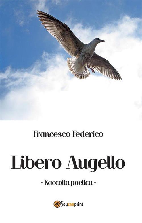 Libero augello - Francesco Federico - ebook