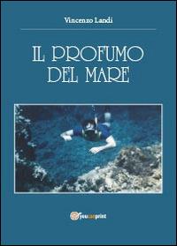 Il profumo del mare - Vincenzo Landi - copertina