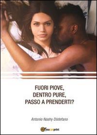 Fuori piove, dentro pure, passo a prenderti? - Antonio Dikele Distefano - copertina