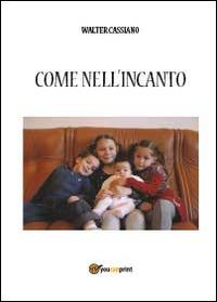 Come nell'incanto - Walter Cassiano - copertina