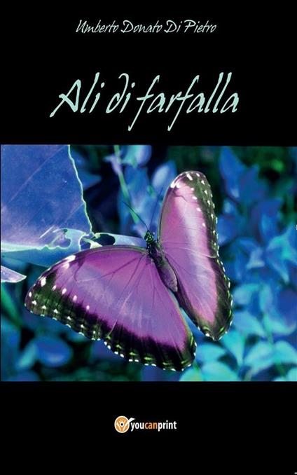 Ali di farfalla - Umberto Donato Di Pietro - ebook