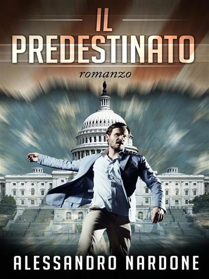 Il predestinato - Alessandro Nardone - ebook