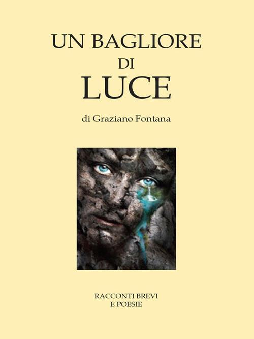 Un bagliore di luce - Graziano Fontana - ebook