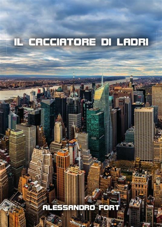 Il cacciatore di ladri - Alessandro Fort - ebook