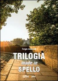 Trilogia made in Spello - Sergio Andreoli - copertina