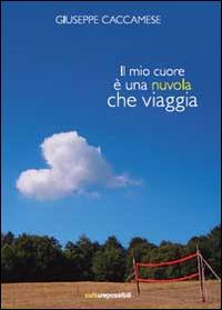 Il mio cuore è una nuvola che viaggia - Giuseppe Caccamese - copertina