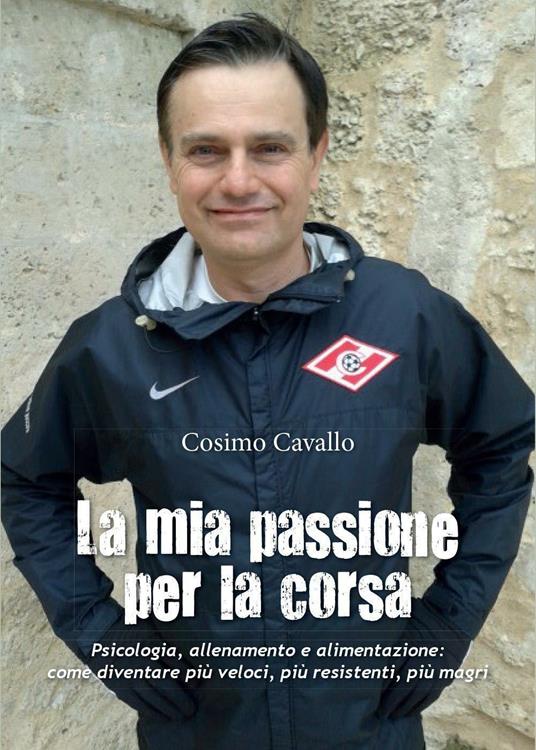 La mia passione per la corsa - Cosimo Cavallo - copertina