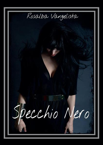 Specchio nero - Rosalba Vangelista - copertina