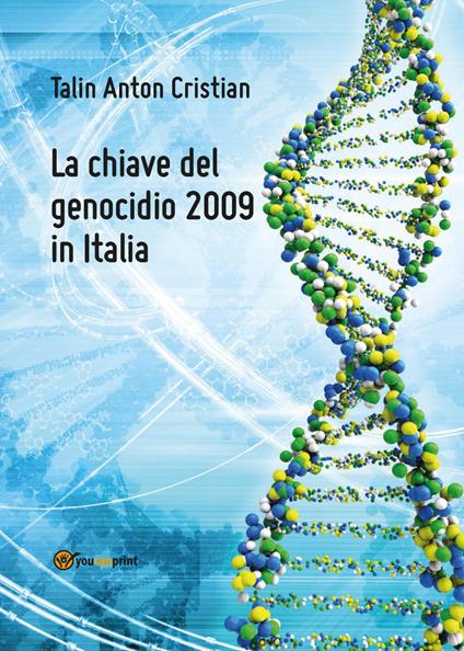 La chiave del genocidio 2009 in Italia - Cristian A. Talin - copertina
