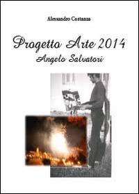 Progetto Arte 2014. Angelo Salvatori - Alessandro Costanza - copertina