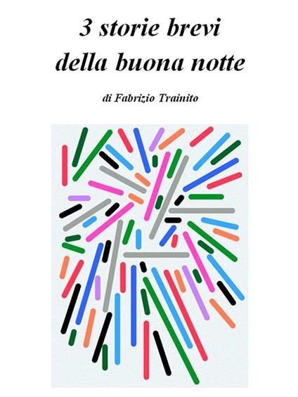 3 storie brevi della buona notte - Fabrizio Trainito - ebook