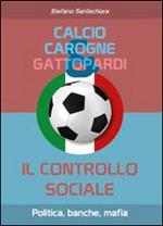 Calcio, carogne e gattopardi