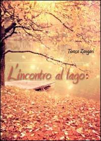 L' incontro al lago - Teresa Zangari - copertina