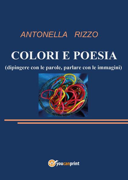 Colori e poesia - Antonella Rizzo - copertina
