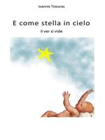 E come stella in cielo il ver si vide