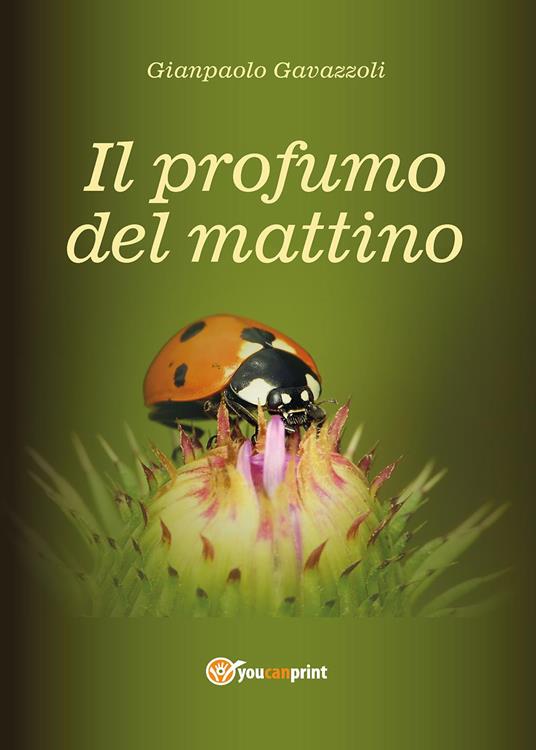 Il profumo del mattino - Gianpaolo Gavazzoli - copertina