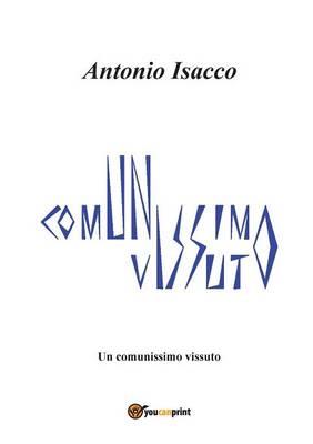 Un comunissimo vissuto - Antonio Isacco - copertina