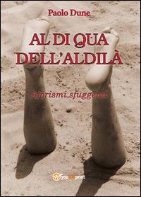 Al di qua dell'aldilà - Paolo Dune - copertina