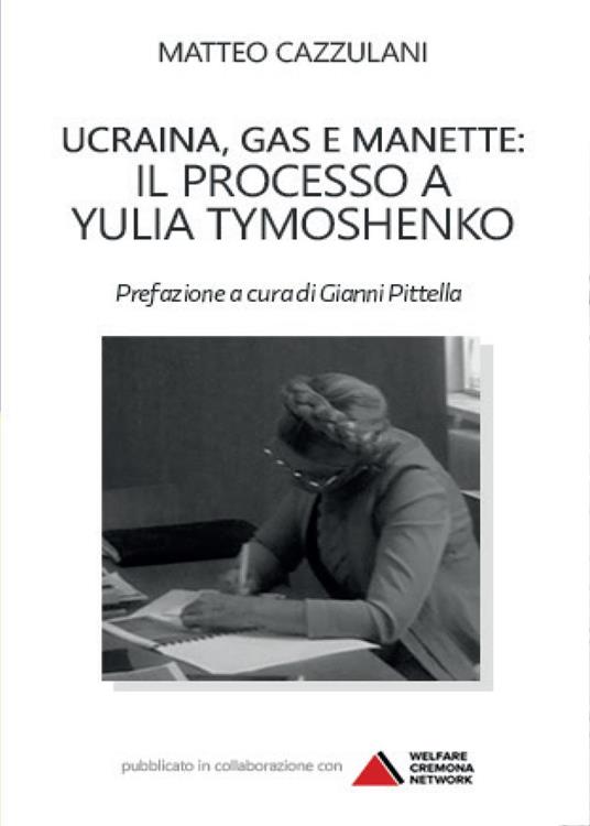 Ucraina, gas e manette. Il processo a Yulia Tymoshenko - Matteo Cazzulani - copertina