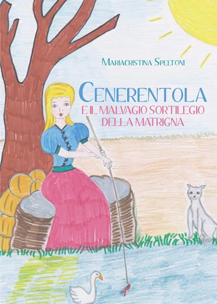 Cenerentola e il malvagio sortilegio della matrigna - Mariacristina Speltoni - copertina