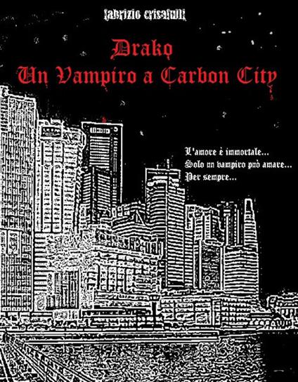 Drako. Un vampiro a Carbon City - Fabrizio Crisafulli - ebook