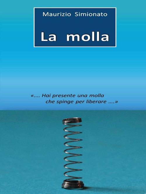 La molla - Maurizio Simionato - ebook