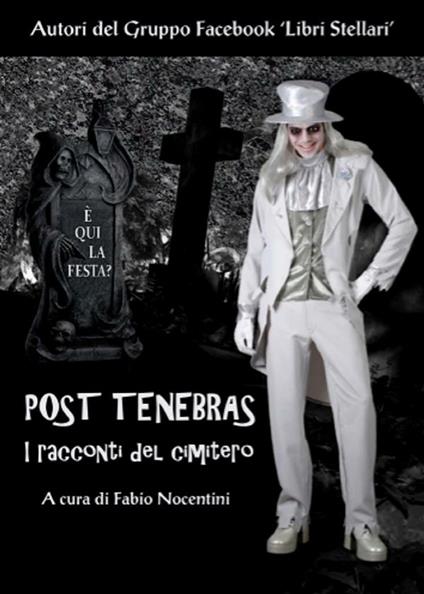 Post tenebras. I racconti del cimitero - F. Nocentini - ebook