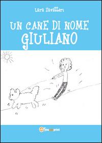 Un cane di nome Giuliano - Lara Zavatteri - copertina