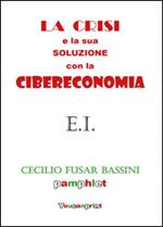 La crisi e la sua soluzione con la cibereconomia