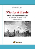 S'io fossi il Sole. Il diario di guerra di un soldato sardo sul fronte del Carso 1915-1918