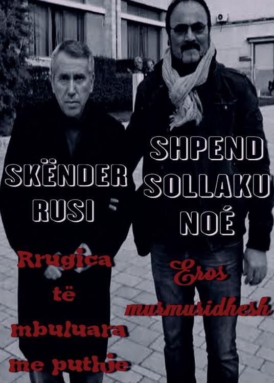 Rrugica të mbuluara me puthje. Eros murmuridhesh në gjendje të virgjër - Shpend Sollaku Noé,Skënder Rusi - copertina