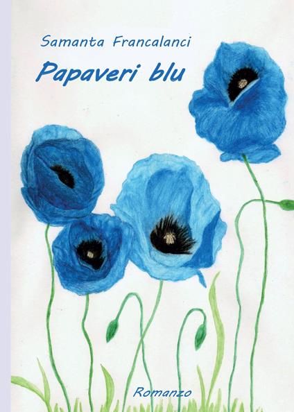 Papaveri blu - Samanta Francalanci - copertina