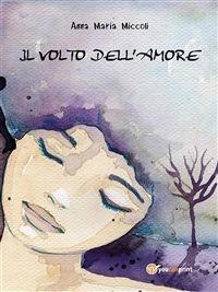 Il volto dell'amore - Anna Maria Miccoli - ebook