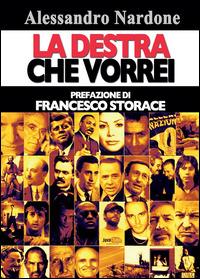 La destra che vorrei - Alessandro Nardone - copertina