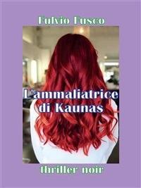 L' ammaliatrice di Kaunas - Fulvio Fusco - ebook