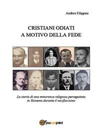 Cristiani odiati a motivo della fede - Andrea Filippini - ebook