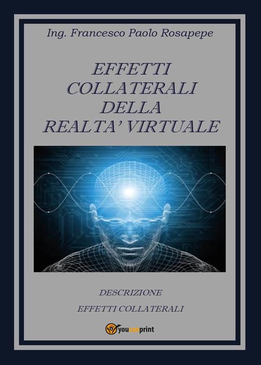 Effetti collaterali della realtà virtuale - Francesco P. Rosapepe - copertina