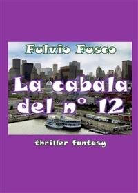 La cabala del n. 12 - Fulvio Fusco - ebook